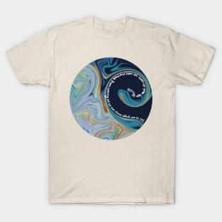 Feelings are much like Waves: we can’t stop them from coming but we can choose which one to surf T-Shirt